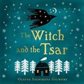 Cover Art for 9780008555610, The Witch and the Tsar by Olesya Salnikova Gilmore