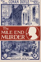Cover Art for 9781781316436, The Mile End Murder: The Case Conan Doyle Couldn't Solve by Sinclair McKay