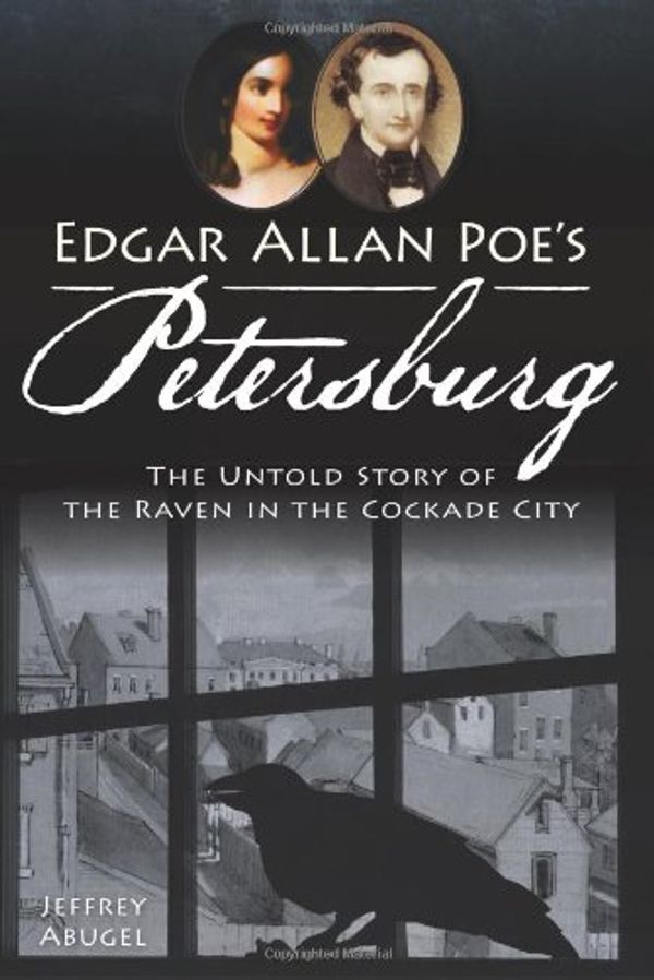 Cover Art for 9781609498641, Edgar Allan Poe's Petersburg by Jeffrey Abugel
