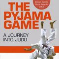 Cover Art for 9781781310069, The Pyjama Game: A Journey into Judo by Mark Law