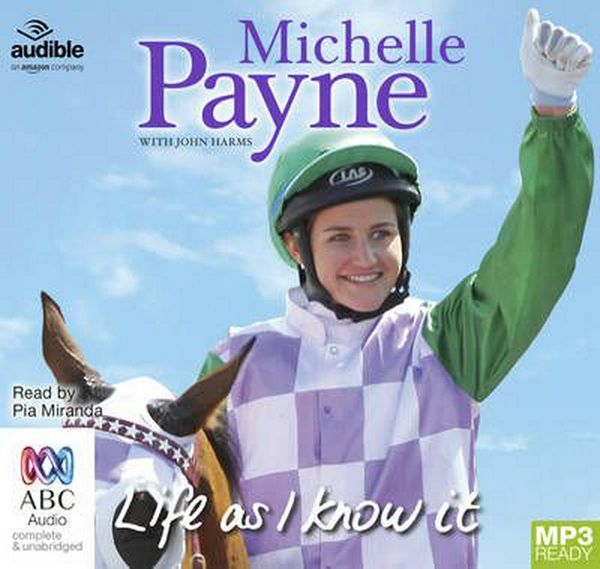 Cover Art for 9781489362360, Life as I Know It by Michelle Payne, John Harms