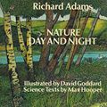 Cover Art for 9780670504756, Nature Day and Night by Richard Adams