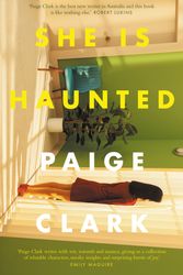 Cover Art for 9781760879976, She is Haunted by Paige Clark
