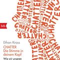 Cover Art for 9783442758098, Chatter - Die Stimme in deinem Kopf by Ethan Kross