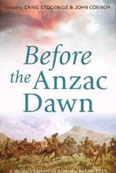 Cover Art for 9781742233697, Before the Anzac Dawn by Craig Stockings, John Connor