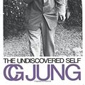 Cover Art for 9780316476942, Undiscovered Self by C. G. Jung