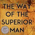 Cover Art for 9781622038329, The Way of the Superior Man: A Spiritual Guide to Mastering the Challenges of Women, Work, and Sexual Desire by David Deida