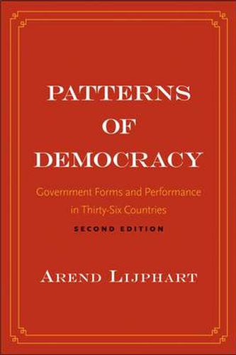 Cover Art for 9780300172027, Patterns of Democracy: Government Forms and Performance in Thirty-Six Countries by Arend Lijphart