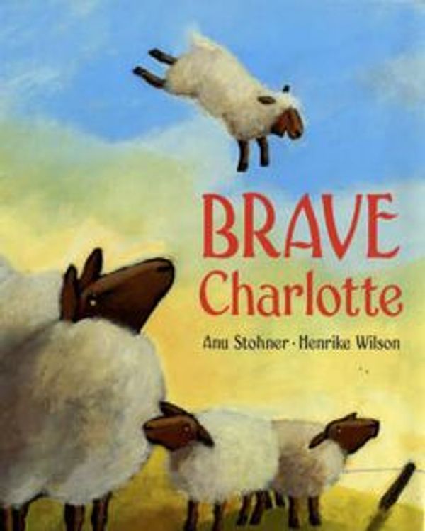 Cover Art for 9780747580430, Brave Charlotte by Anu Stohner