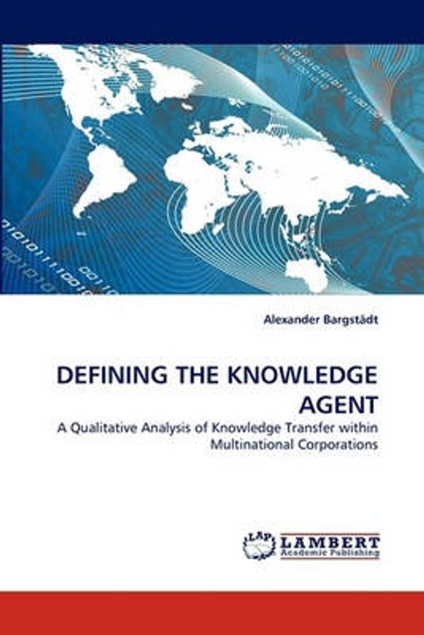 Cover Art for 9783838346588, Defining the Knowledge Agent by Bargstädt, Alexander