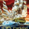 Cover Art for 9781590134672, H.M.S. Cockerel by Unknown