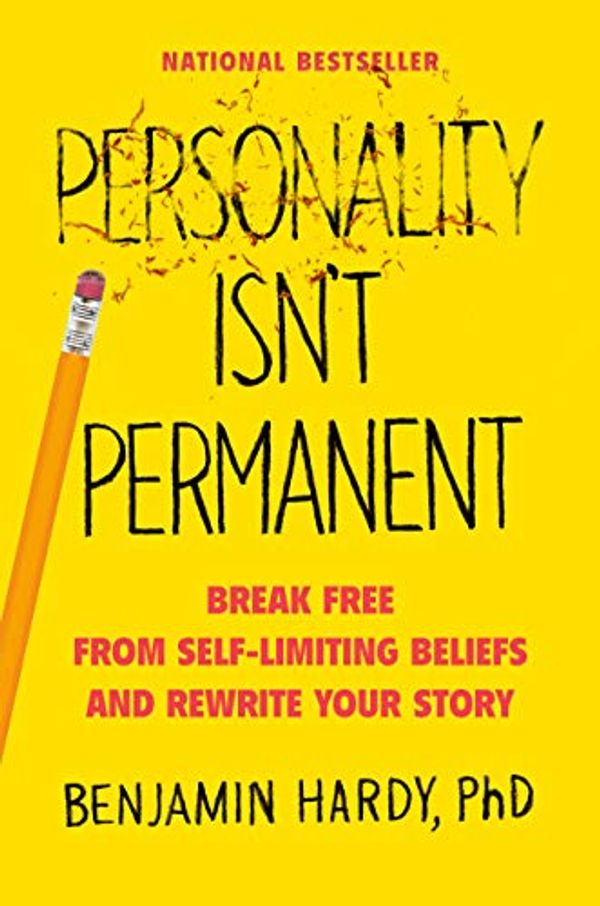 Cover Art for B07N5H5C4N, Personality Isn't Permanent: Break Free from Self-Limiting Beliefs and Rewrite Your Story by Benjamin P. Hardy