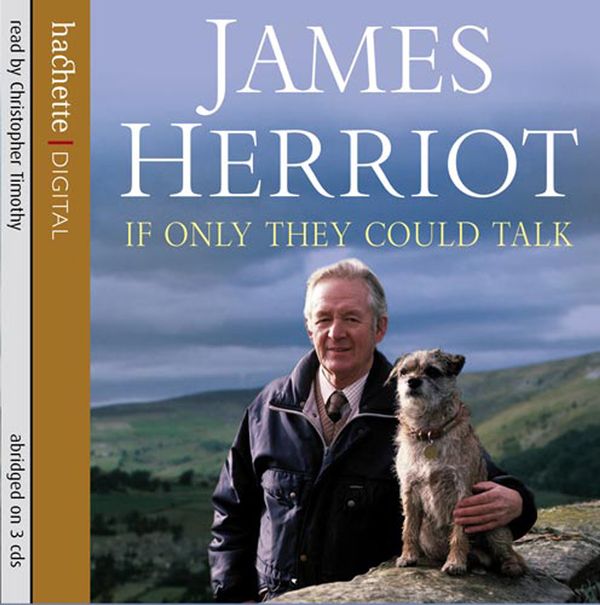 Cover Art for 9781405505208, If Only They Could Talk by James Herriot