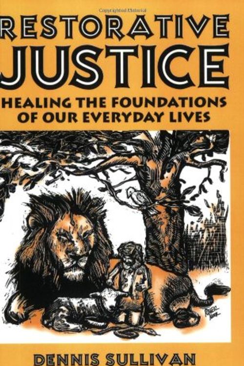 Cover Art for 9781881798316, Restorative justice : healing the foundations of our everyday lives by by Dennis Sullivan and Larry Tifft