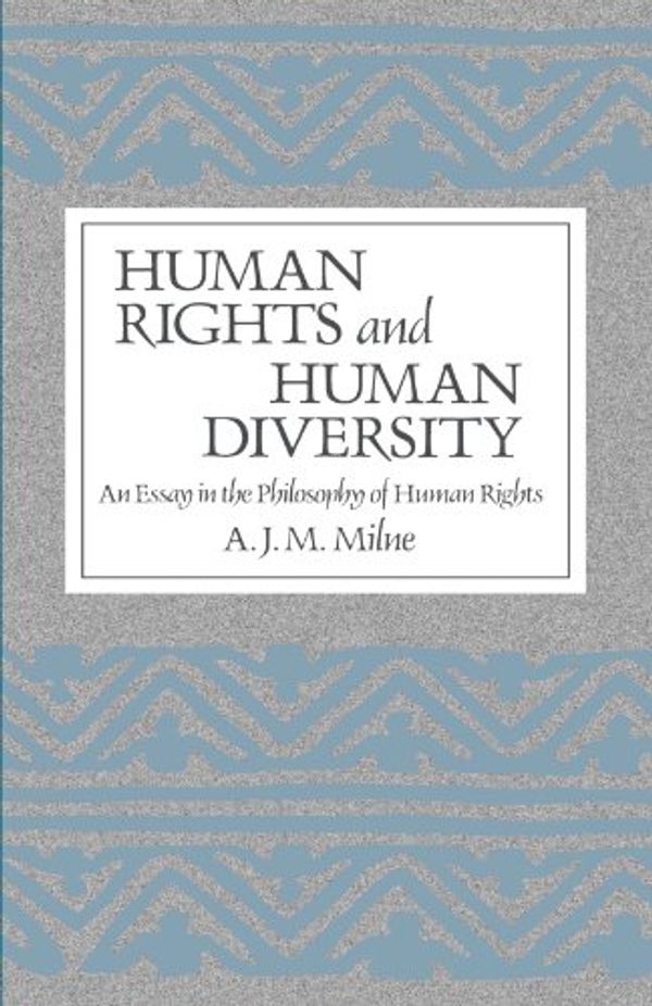 Cover Art for 9780887063671, Human Rights and Human Diversity: An Essay in the Philosophy of Human Rights by A.J.M. Milne