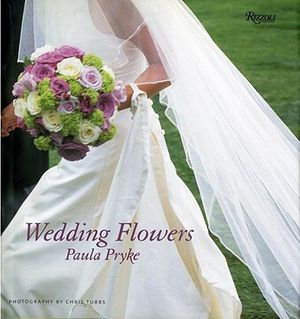 Cover Art for 9780847825813, Wedding Flowers by Paula Pryke