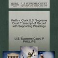 Cover Art for 9781270230700, Keith V. Clark U.S. Supreme Court Transcript of Record with Supporting Pleadings by P Phillips