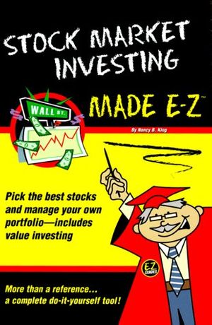 Cover Art for 9781563824500, Stock Market Investing Made E-Z (Made E-Z Guides) by Nancy B. King