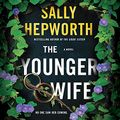 Cover Art for B094DTBRMJ, The Younger Wife: A Novel by Sally Hepworth