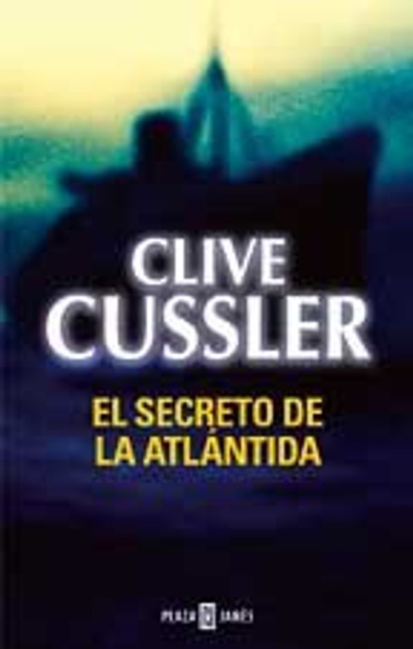 Cover Art for 9788401329326, El secreto de la Atlántida by Clive Cussler