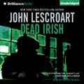 Cover Art for 9781423322979, Dead Irish by John Lescroart