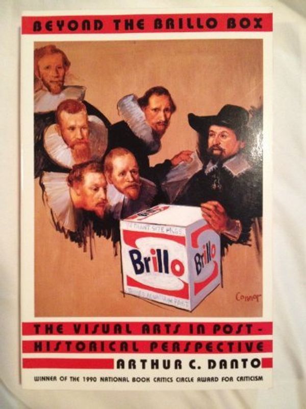 Cover Art for 9780374523916, Beyond the Brillo Box: The Visual Arts in Post-Historical Perspective by Arthur Coleman Danto