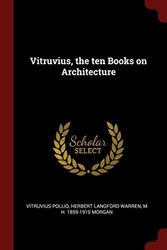 Cover Art for 9781376040111, Vitruvius, the ten Books on Architecture by Vitruvius Pollio, Herbert Langford Warren, M H.-Morgan