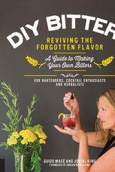 Cover Art for 9781592337040, DIY Bitters: Reviving the Forgotten Flavor - A Guide to Making Your Own Bitters for Bartenders, Cocktail Enthusiasts, Herbalists, and More by Jovial King, Guido Mase