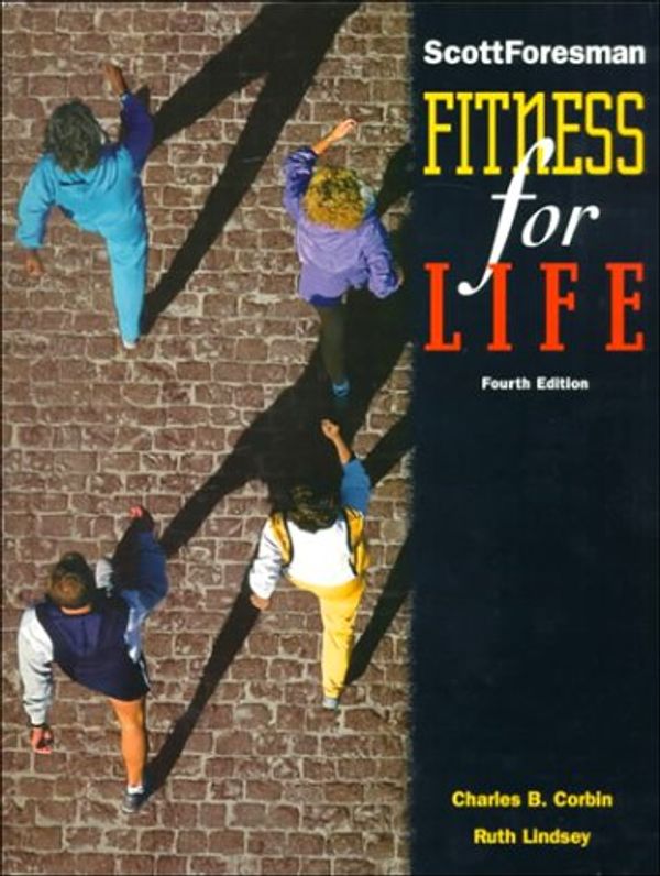 Cover Art for 9780673298249, Fitness for Life 4ed by Corbin, Charles B., Lindsey, Ruth