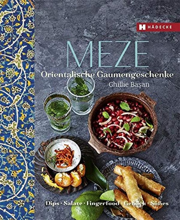 Cover Art for 9783775006187, Meze: Orientalische Gaumengeschenke - Dips, Salate, Fingerfood, Gebäck und Süßes by Basan, Ghillie, Baldwin, Jan