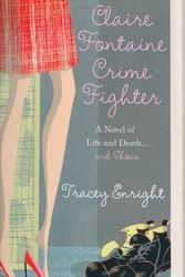 Cover Art for 9780312319601, Claire Fontaine Crime Fighter by Tracey Enright