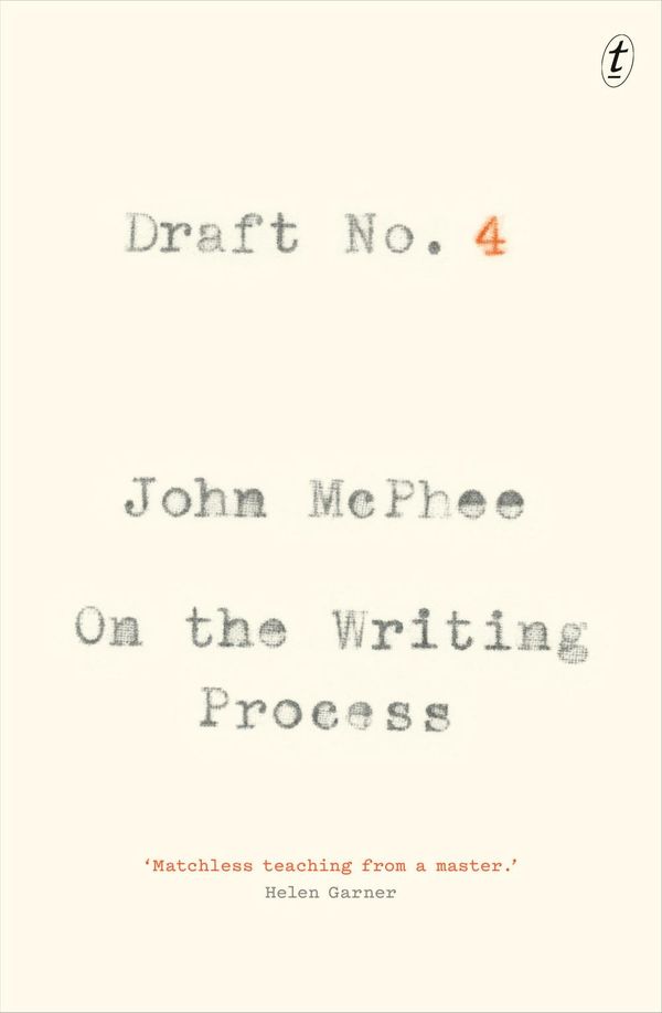 Cover Art for 9781925603651, Draft No. 4: On the Writing Process by John McPhee