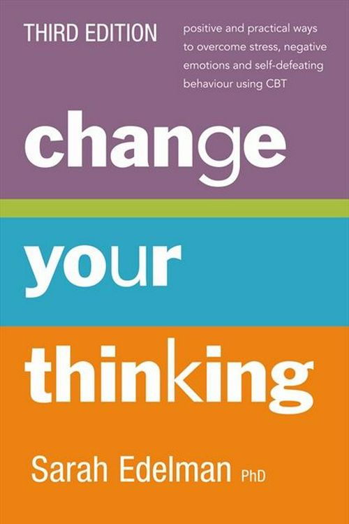 Cover Art for 9780733332241, Change Your Thinking by Sarah Edelman
