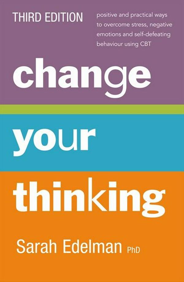 Cover Art for 9780733332241, Change Your Thinking by Sarah Edelman