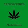 Cover Art for 9781793469755, The Book of Drugs by Aleister Crowley