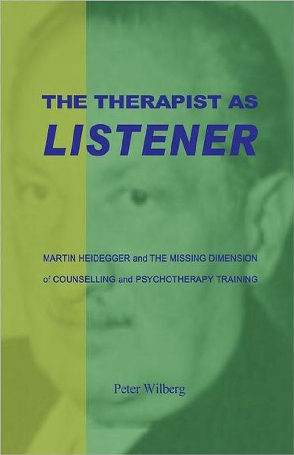 Cover Art for 9781904519058, The Therapist as Listener by Peter Wilberg