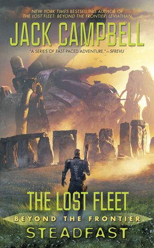 Cover Art for 9780425260531, The Lost Fleet: Beyond the Frontier: Steadfast by Jack Campbell