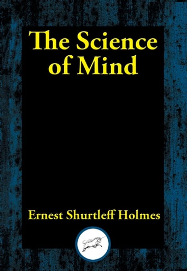 Cover Art for 9781515414025, The Science of Mind by Ernest Holmes