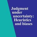 Cover Art for 9781107266070, Judgment Under Uncertainty: Heuristics and Biases by Daniel Kahneman, Paul Slovic, Amos Tversky