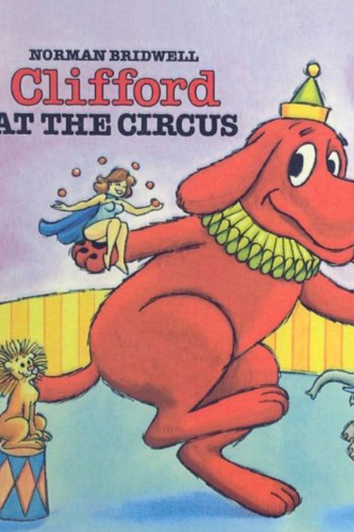 Cover Art for 9780812422160, Clifford at the Circus by Norman Bridwell