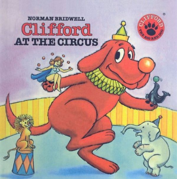 Cover Art for 9780812422160, Clifford at the Circus by Norman Bridwell