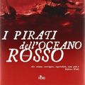 Cover Art for 9788842915652, I pirati dell'oceano rosso by Scott Lynch