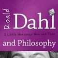 Cover Art for 9781442222533, Roald Dahl and Philosophy by Jacob M. Held