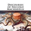 Cover Art for 9781535572934, Discourses of Niccolo Machiavelli by Niccolo Machiavelli