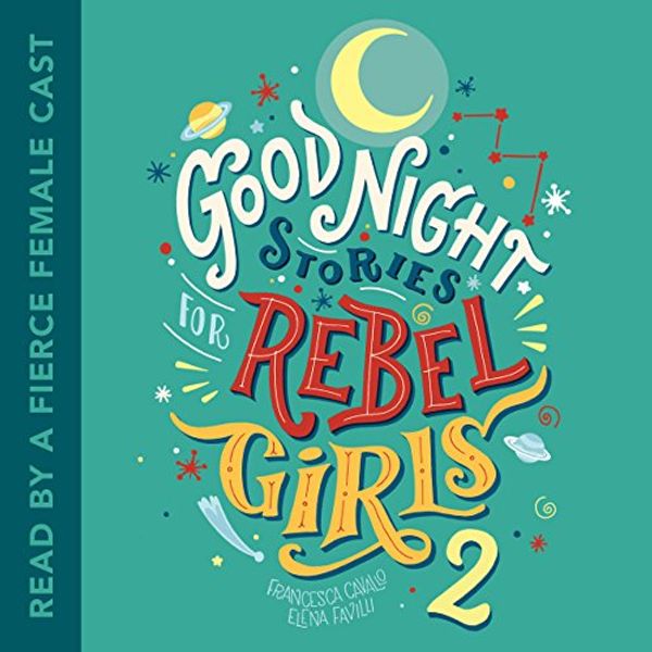 Cover Art for B0798SPQ8K, Good Night Stories for Rebel Girls 2 by Elena Favilli, Francesca Cavallo
