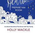 Cover Art for 9781944964085, Little Hearts, Prepare Him Room by Holly Mackle