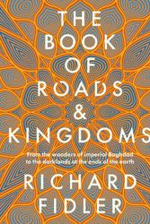 Cover Art for 9780733342592, The Book Of Roads And Kingdoms by Richard Fidler