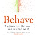 Cover Art for 9780099575061, Behave: The Biology of Humans at Our Best and Worst by Robert M. Sapolsky