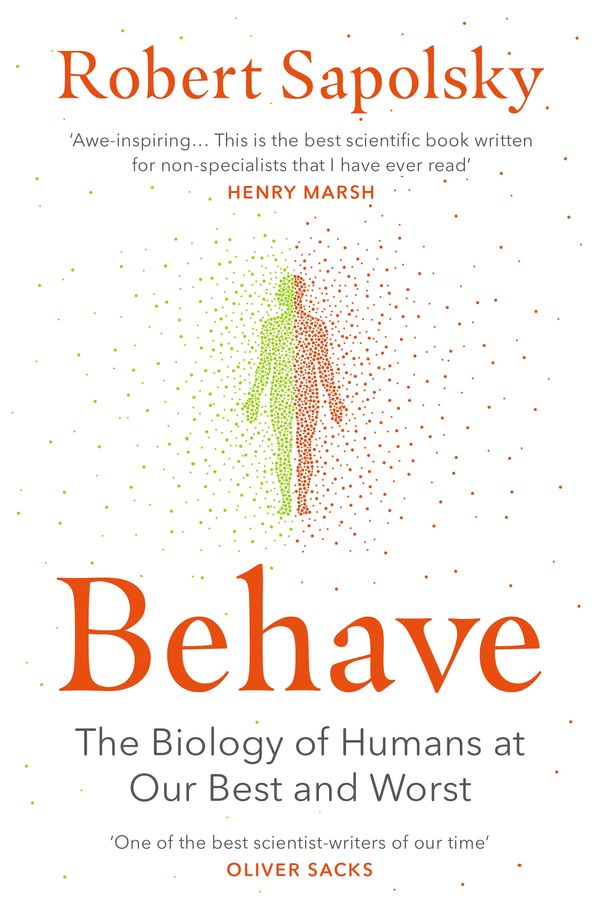 Cover Art for 9780099575061, Behave: The Biology of Humans at Our Best and Worst by Robert M. Sapolsky