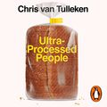 Cover Art for B0BL1VYBXK, Ultra-Processed People by Chris van Tulleken